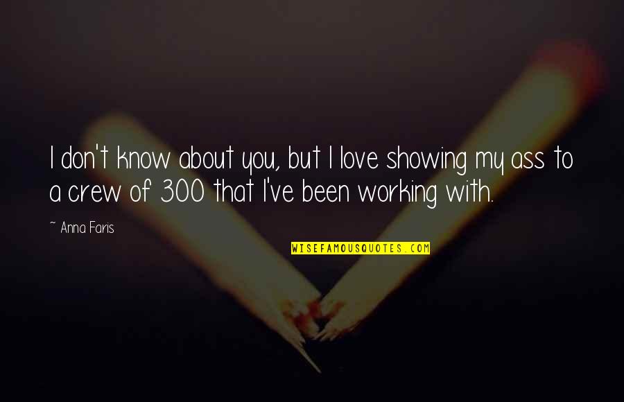 You Don Know But I Love You Quotes By Anna Faris: I don't know about you, but I love You Don Know But I Love You Quotes By Anna Faris: I don't know about you, but I love