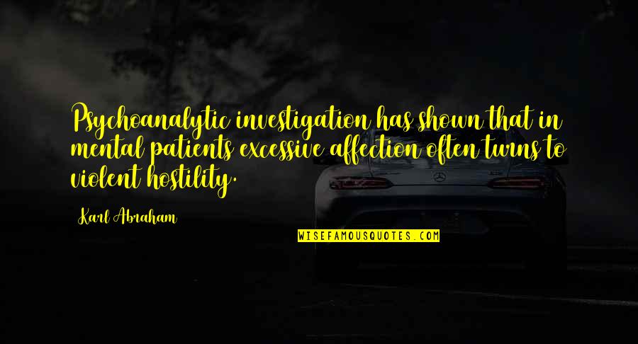 You Done Me Wrong Quotes By Karl Abraham: Psychoanalytic investigation has shown that in mental patients