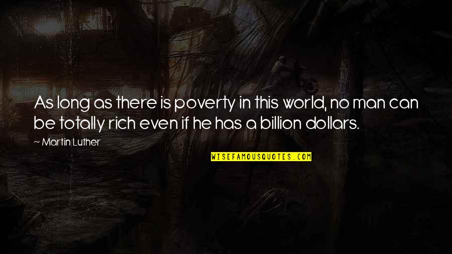 You Dont Care About What I Said Quotes By Martin Luther: As long as there is poverty in this