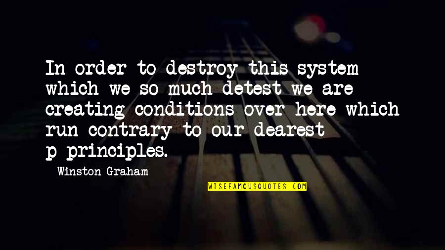 You Don't Know The Real Me Quotes By Winston Graham: In order to destroy this system which we