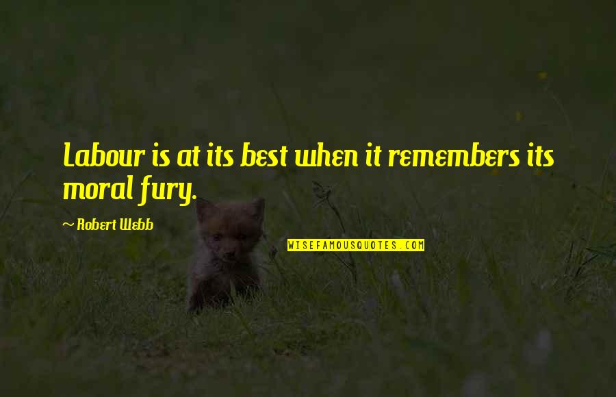 You Dont Need Anyone To Make You Happy Quotes By Robert Webb: Labour is at its best when it remembers You Dont Need Anyone To Make You Happy Quotes By Robert Webb: Labour is at its best when it remembers