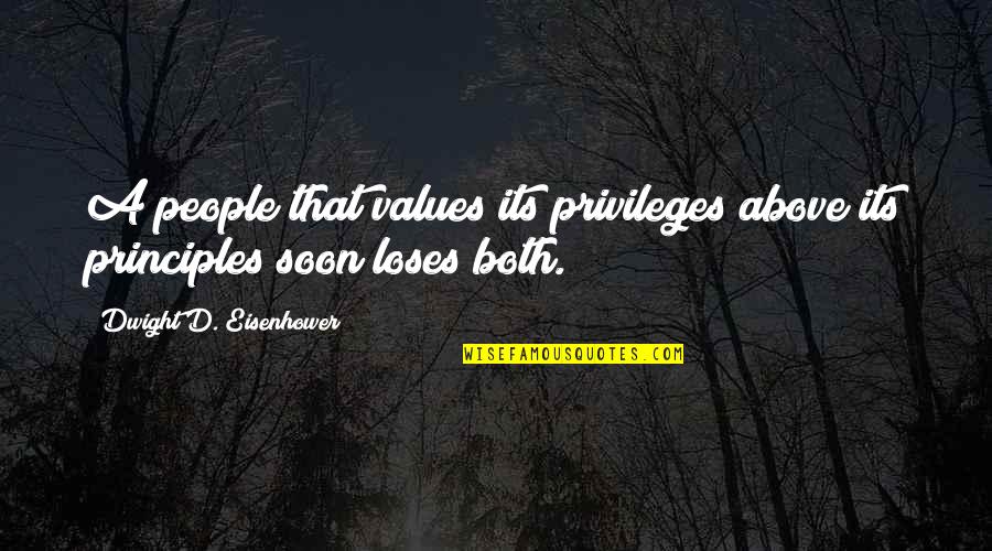 You Feel Fine Visit Elderly Covit Quotes By Dwight D. Eisenhower: A people that values its privileges above its You Feel Fine Visit Elderly Covit Quotes By Dwight D. Eisenhower: A people that values its privileges above its