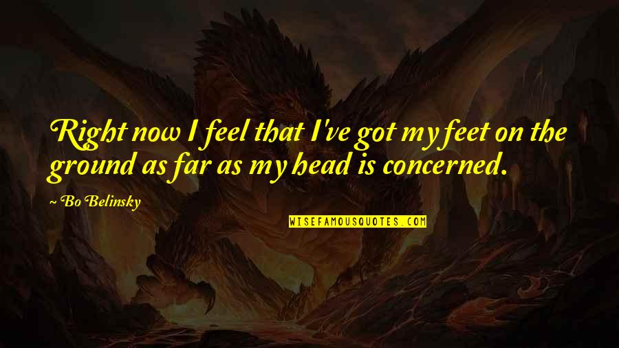 You Feel So Right Quotes By Bo Belinsky: Right now I feel that I've got my
