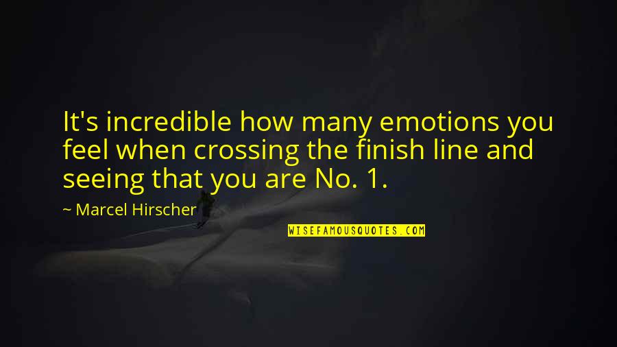 You Finish It Quotes By Marcel Hirscher: It's incredible how many emotions you feel when You Finish It Quotes By Marcel Hirscher: It's incredible how many emotions you feel when