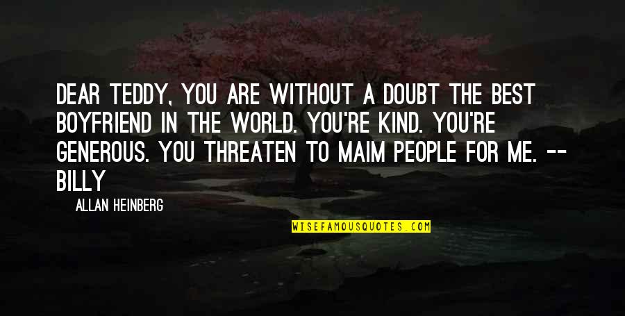 You For You Quotes By Allan Heinberg: Dear Teddy, you are without a doubt the You For You Quotes By Allan Heinberg: Dear Teddy, you are without a doubt the