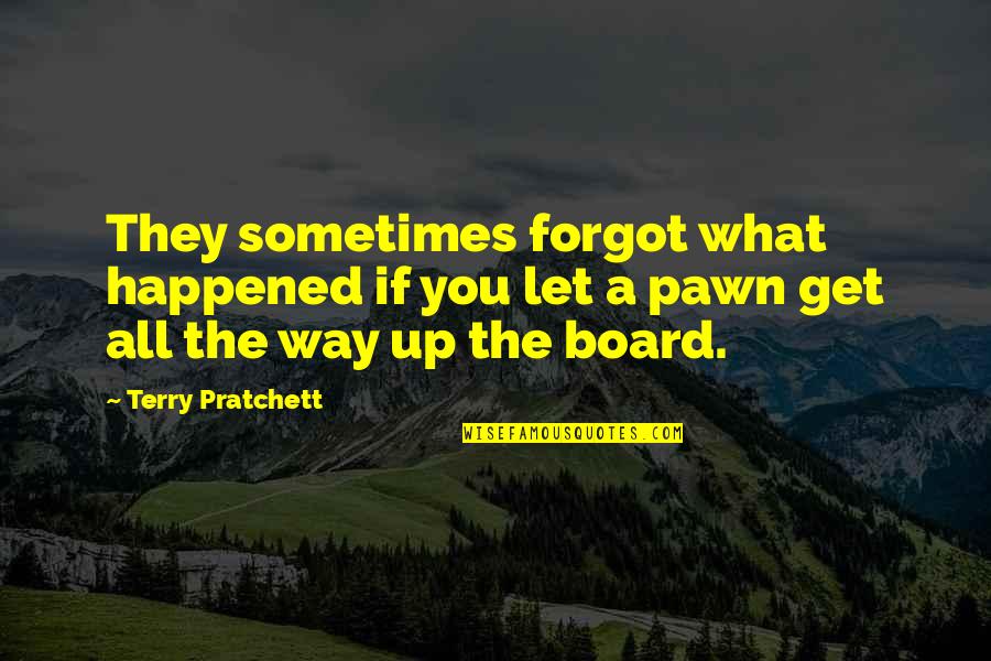 You Forgot Quotes By Terry Pratchett: They sometimes forgot what happened if you let