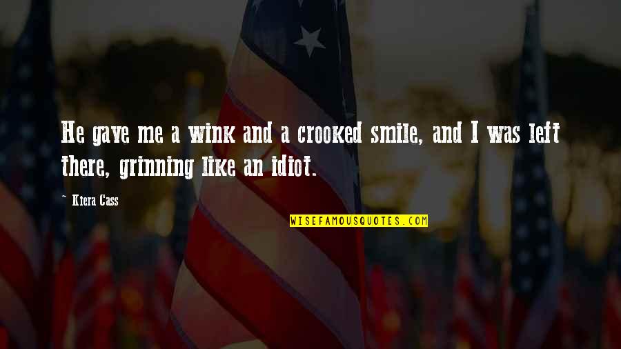 You Gave Me Smile Quotes By Kiera Cass: He gave me a wink and a crooked