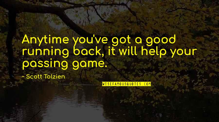 You Got It Good Quotes By Scott Tolzien: Anytime you've got a good running back, it