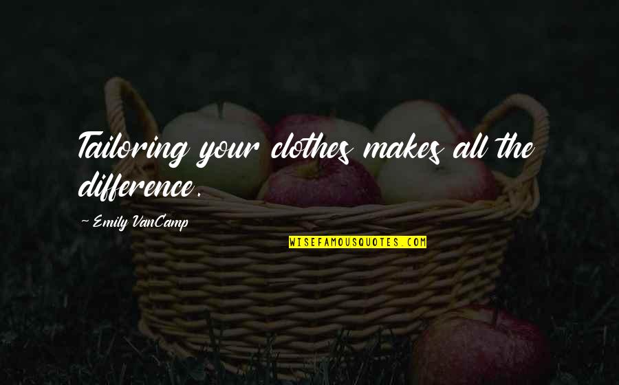 You Got Replaced Quotes By Emily VanCamp: Tailoring your clothes makes all the difference. You Got Replaced Quotes By Emily VanCamp: Tailoring your clothes makes all the difference.