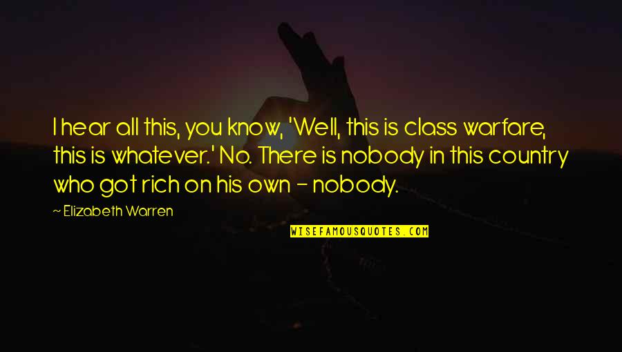 You Got This Quotes By Elizabeth Warren: I hear all this, you know, 'Well, this You Got This Quotes By Elizabeth Warren: I hear all this, you know, 'Well, this