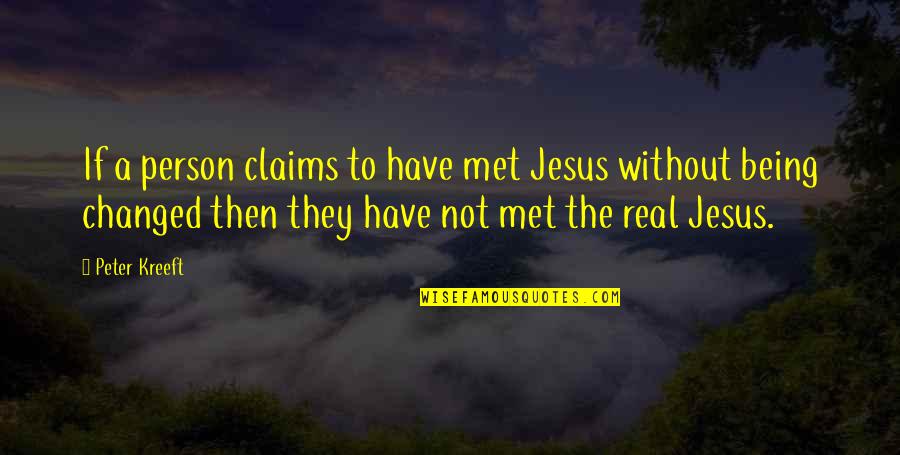 You Have Beautiful Voice Quotes By Peter Kreeft: If a person claims to have met Jesus