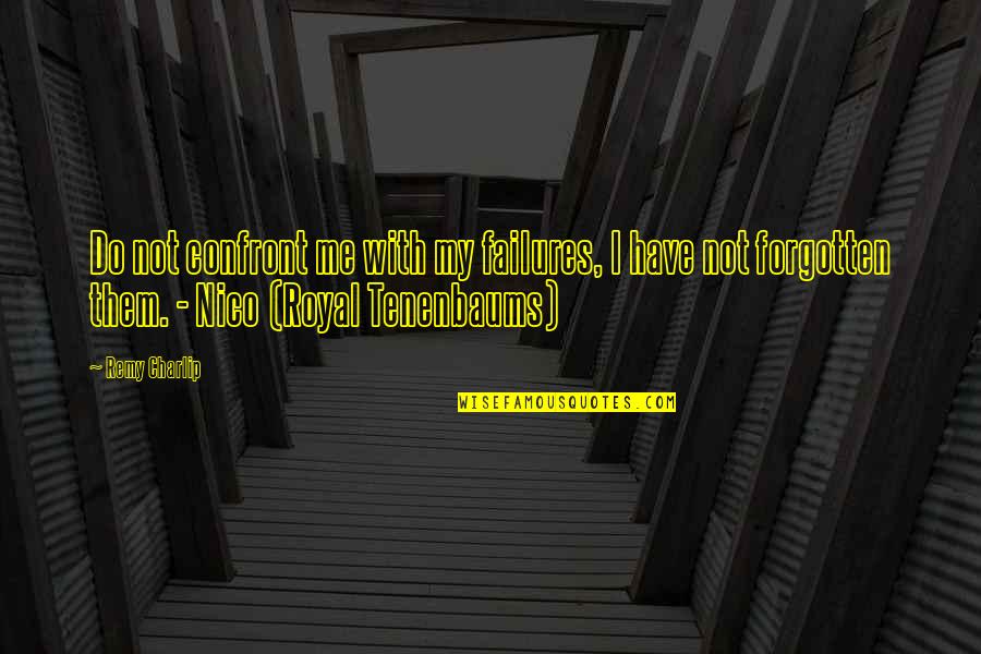 You Have Forgotten Me Quotes By Remy Charlip: Do not confront me with my failures, I