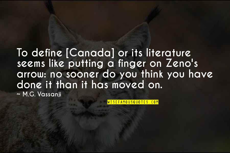 You Have Moved On Quotes By M.G. Vassanji: To define [Canada] or its literature seems like
