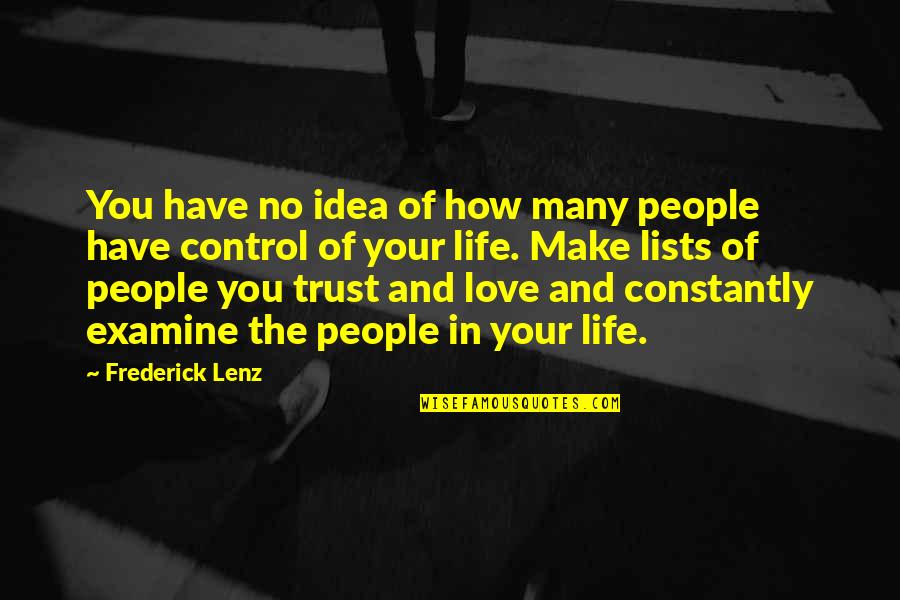 You Have No Life Quotes By Frederick Lenz: You have no idea of how many people You Have No Life Quotes By Frederick Lenz: You have no idea of how many people