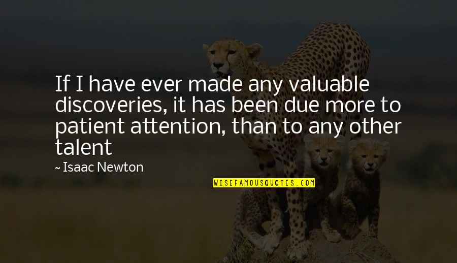 You Have The Most Beautiful Face Quotes By Isaac Newton: If I have ever made any valuable discoveries,