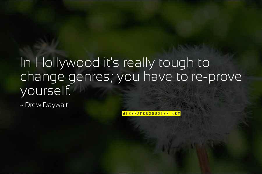 You Have To Change Yourself Quotes By Drew Daywalt: In Hollywood it's really tough to change genres;