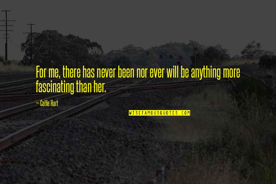 You Haven't Won Quotes By Callie Hart: For me, there has never been nor ever
