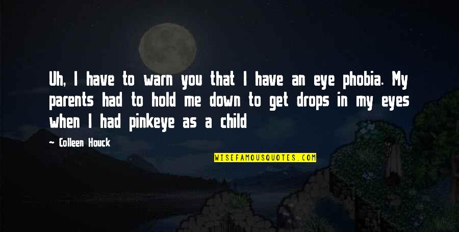 You In My Eyes Quotes By Colleen Houck: Uh, I have to warn you that I You In My Eyes Quotes By Colleen Houck: Uh, I have to warn you that I