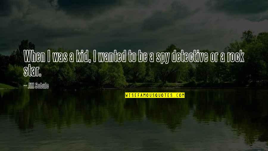 You Inconsiderate Quotes By Jill Sobule: When I was a kid, I wanted to
