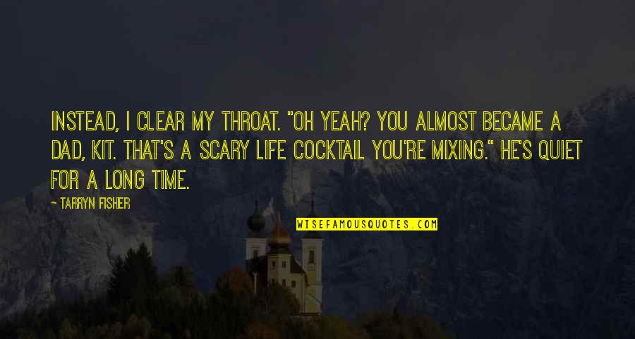 You Instead Quotes By Tarryn Fisher: Instead, I clear my throat. "Oh yeah? You