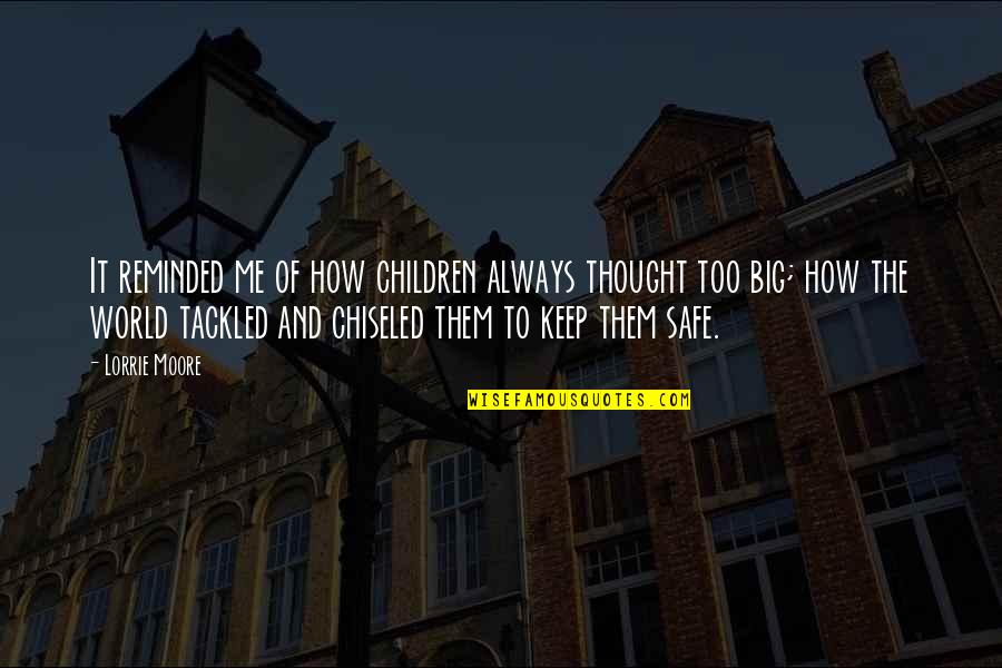 You Keep Me Safe Quotes By Lorrie Moore: It reminded me of how children always thought