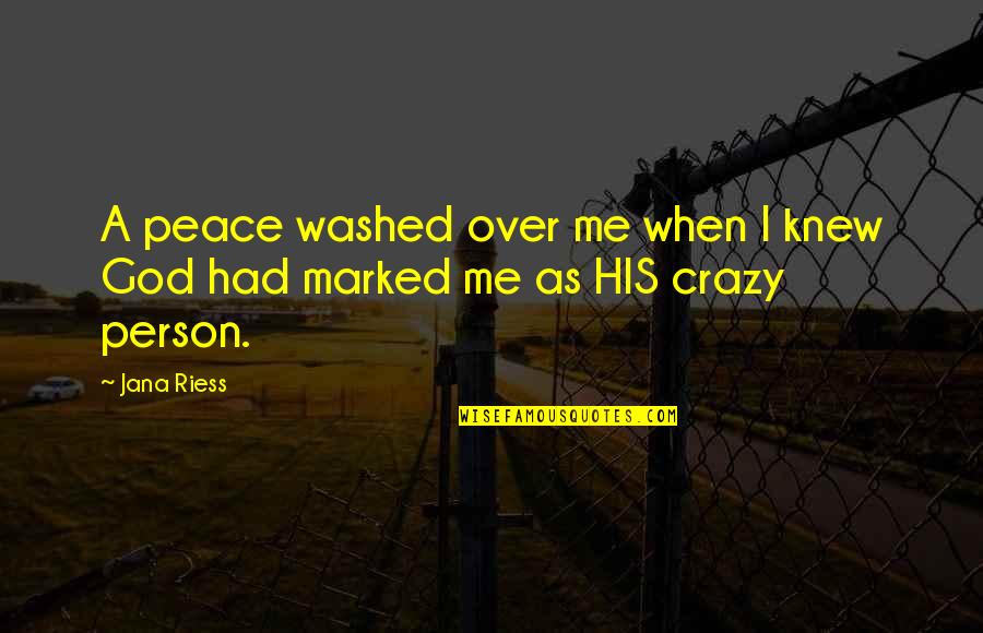 You Knew Me When Quotes By Jana Riess: A peace washed over me when I knew
