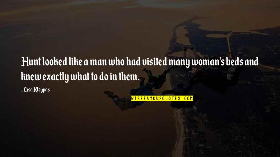 You Knew What You Had Quotes By Lisa Kleypas: Hunt looked like a man who had visited You Knew What You Had Quotes By Lisa Kleypas: Hunt looked like a man who had visited