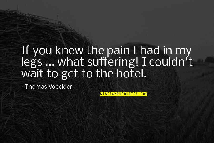 You Knew What You Had Quotes By Thomas Voeckler: If you knew the pain I had in