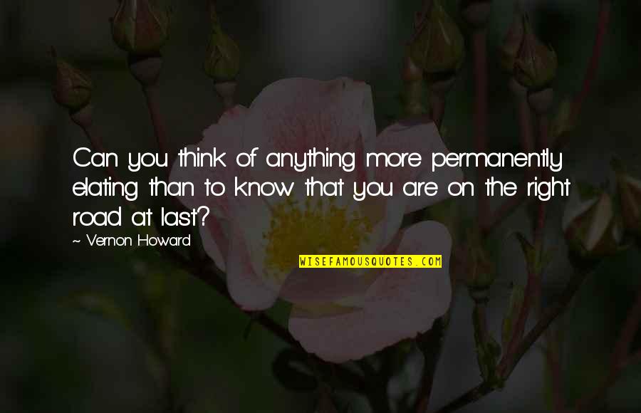 You Know More Than You Think Quotes By Vernon Howard: Can you think of anything more permanently elating