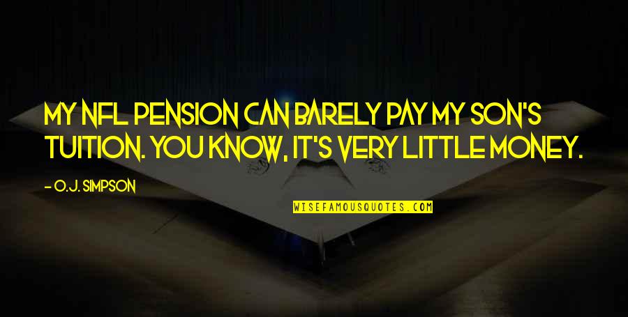 You Know My Quotes By O.J. Simpson: My NFL pension can barely pay my son's