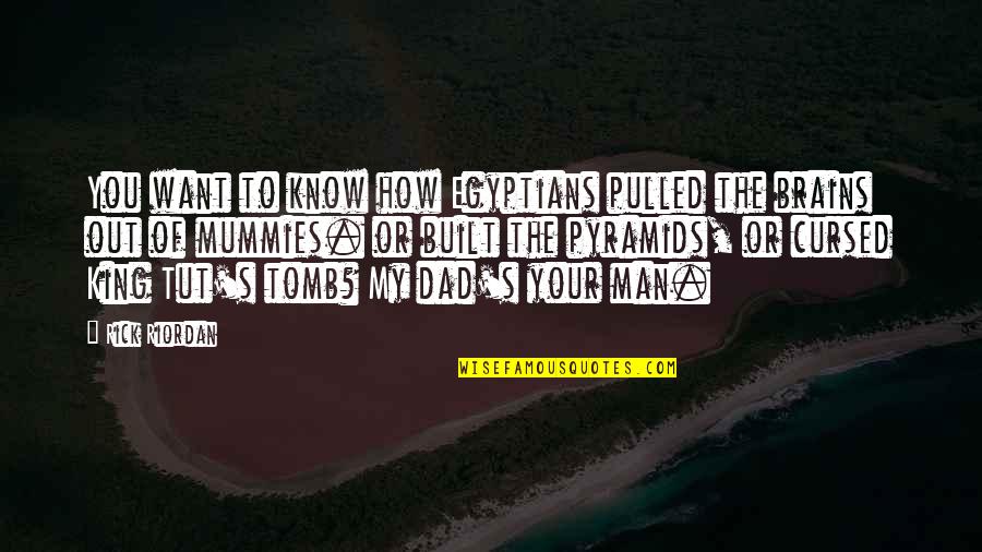 You Know My Quotes By Rick Riordan: You want to know how Egyptians pulled the You Know My Quotes By Rick Riordan: You want to know how Egyptians pulled the