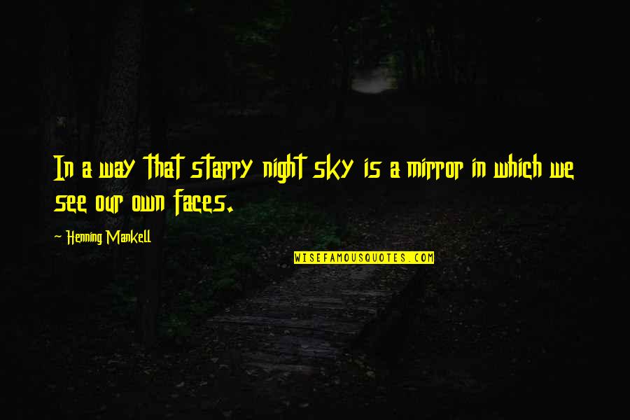 You Know Something's Wrong When Quotes By Henning Mankell: In a way that starry night sky is