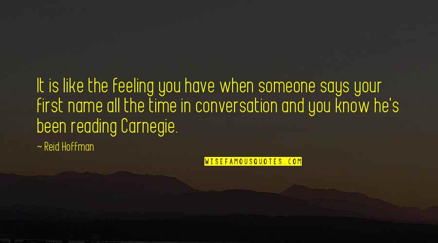You Know You Really Like Someone When Quotes By Reid Hoffman: It is like the feeling you have when