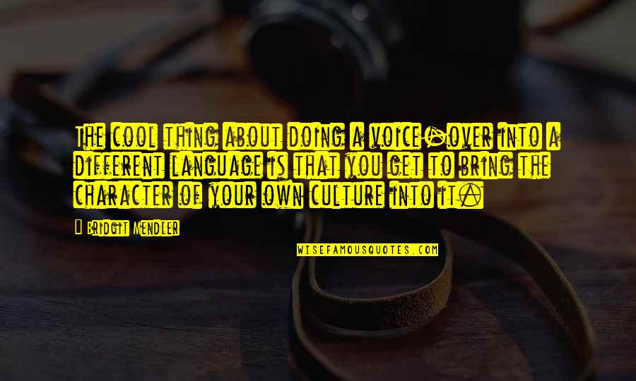 You Language Quotes By Bridgit Mendler: The cool thing about doing a voice-over into