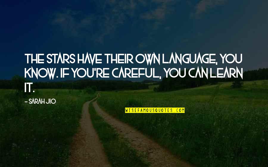 You Language Quotes By Sarah Jio: The stars have their own language, you know.