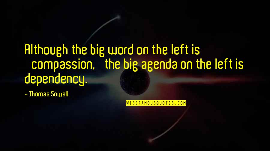 You Left Without A Word Quotes By Thomas Sowell: Although the big word on the left is