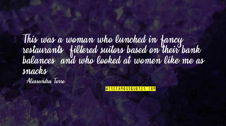 You Like Me For Who I Am Quotes By Alessandra Torre: This was a woman who lunched in fancy