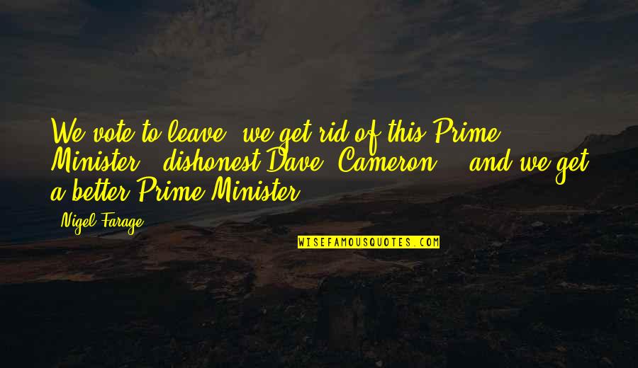 You Ll Be Safe Here Quotes By Nigel Farage: We vote to leave, we get rid of