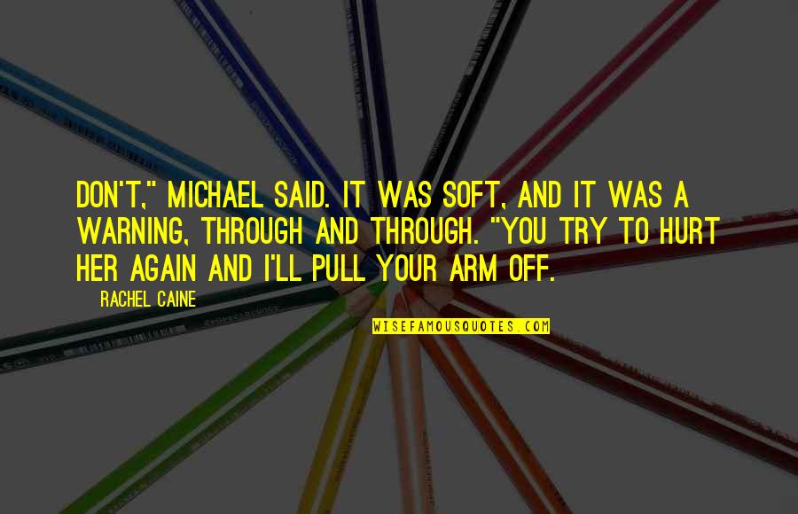 You Ll Quotes By Rachel Caine: Don't," Michael said. It was soft, and it