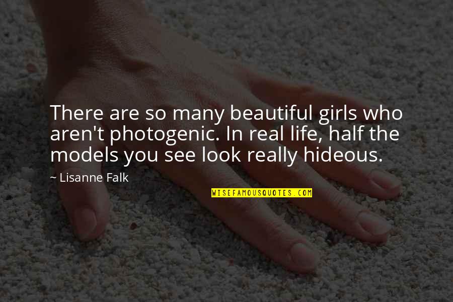 You Look Beautiful Quotes By Lisanne Falk: There are so many beautiful girls who aren't