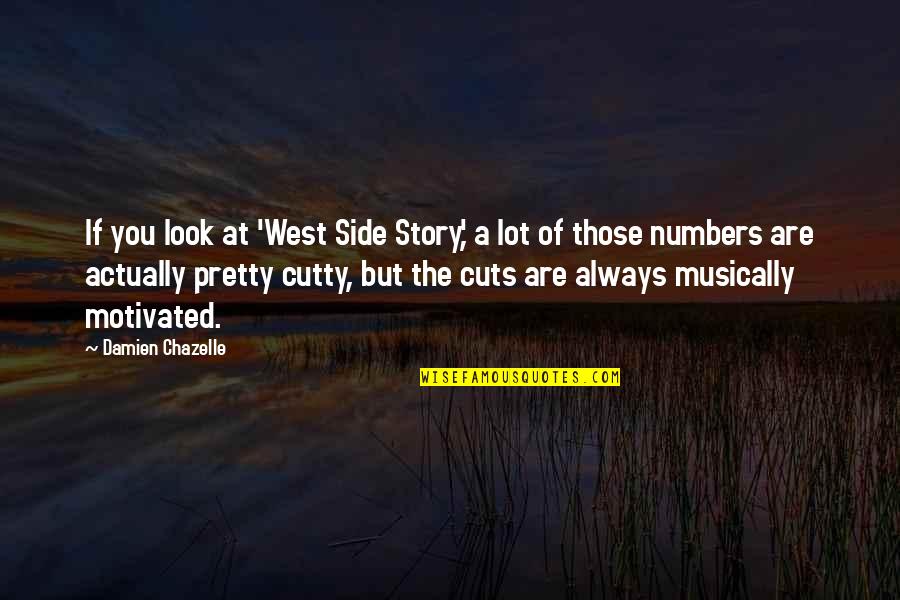 You Look Pretty Quotes By Damien Chazelle: If you look at 'West Side Story,' a You Look Pretty Quotes By Damien Chazelle: If you look at 'West Side Story,' a