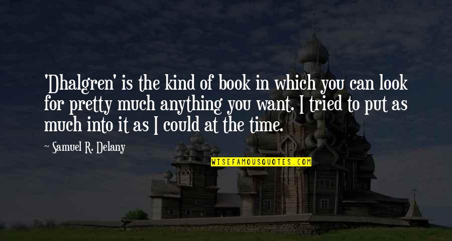 You Look Pretty Quotes By Samuel R. Delany: 'Dhalgren' is the kind of book in which You Look Pretty Quotes By Samuel R. Delany: 'Dhalgren' is the kind of book in which