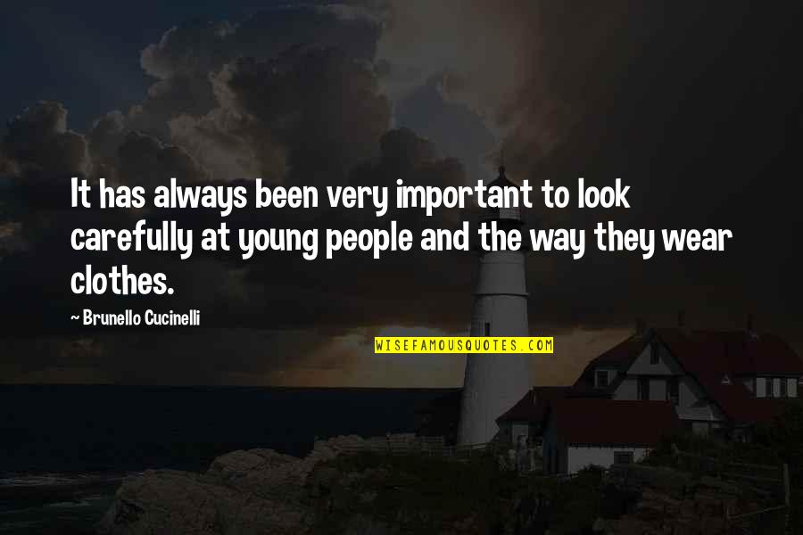 You Look So Young Quotes By Brunello Cucinelli: It has always been very important to look