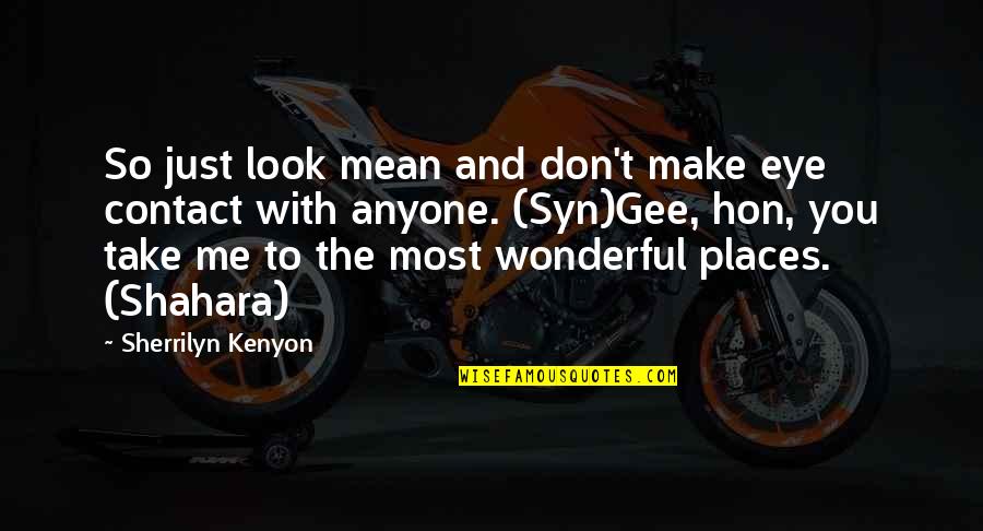 You Look Wonderful Quotes By Sherrilyn Kenyon: So just look mean and don't make eye You Look Wonderful Quotes By Sherrilyn Kenyon: So just look mean and don't make eye