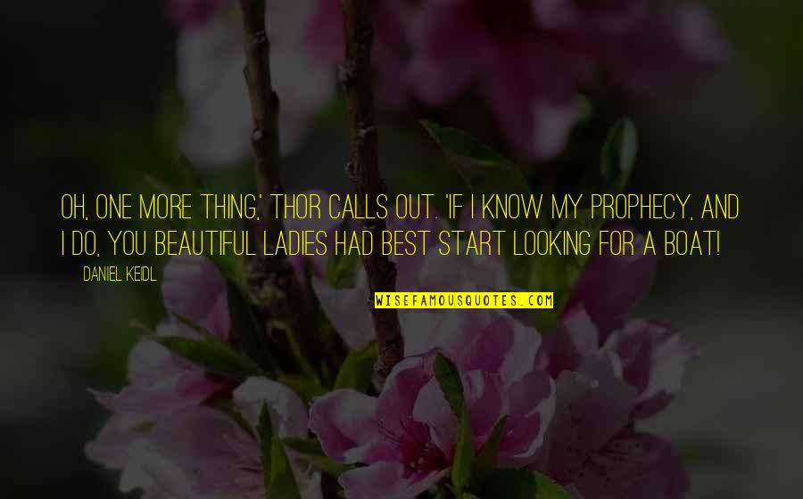 You Looking Beautiful Quotes By Daniel Keidl: Oh, one more thing,' Thor calls out. 'If You Looking Beautiful Quotes By Daniel Keidl: Oh, one more thing,' Thor calls out. 'If