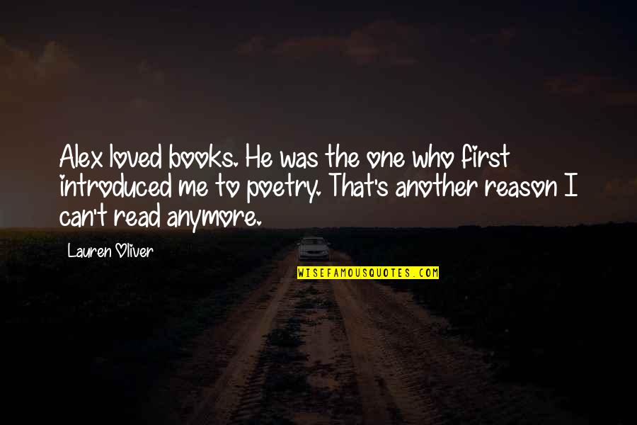 You Loved Me First Quotes By Lauren Oliver: Alex loved books. He was the one who