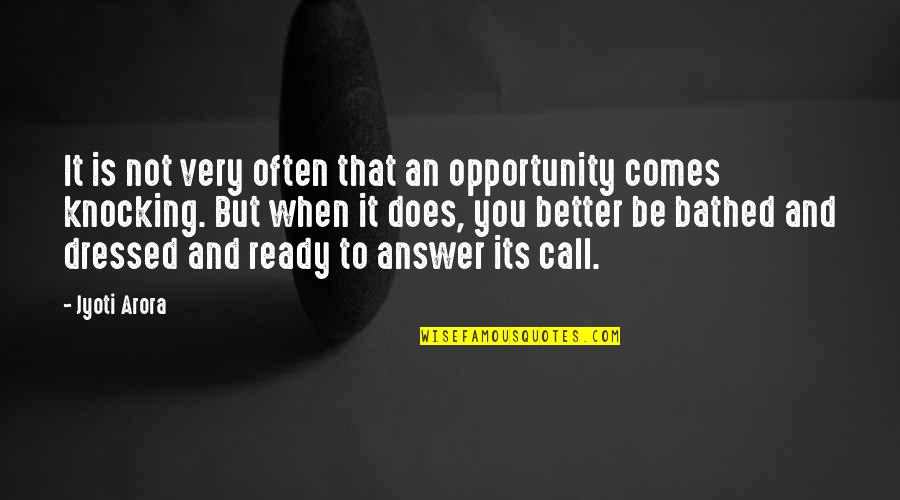 You Luck Quotes By Jyoti Arora: It is not very often that an opportunity