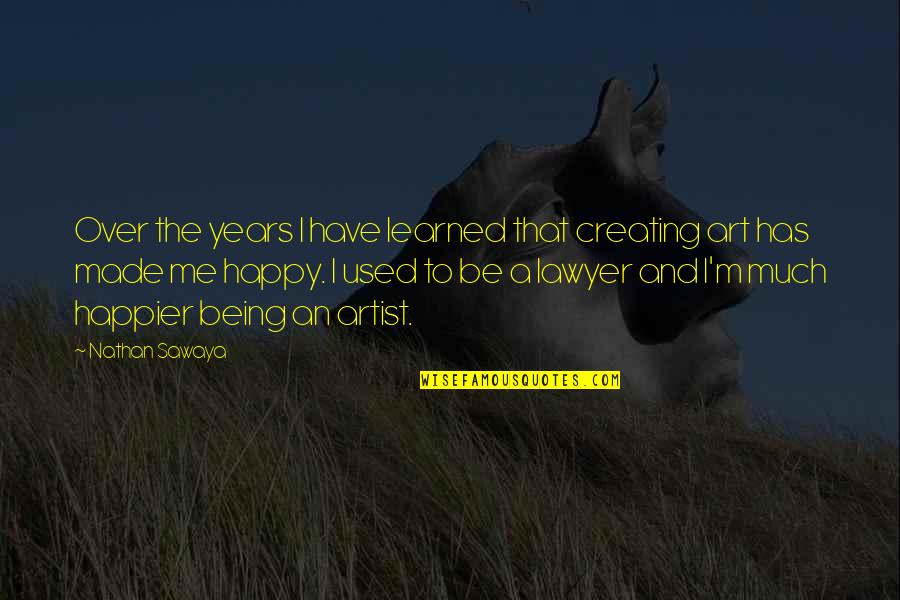 You Made Me Happy Quotes By Nathan Sawaya: Over the years I have learned that creating You Made Me Happy Quotes By Nathan Sawaya: Over the years I have learned that creating