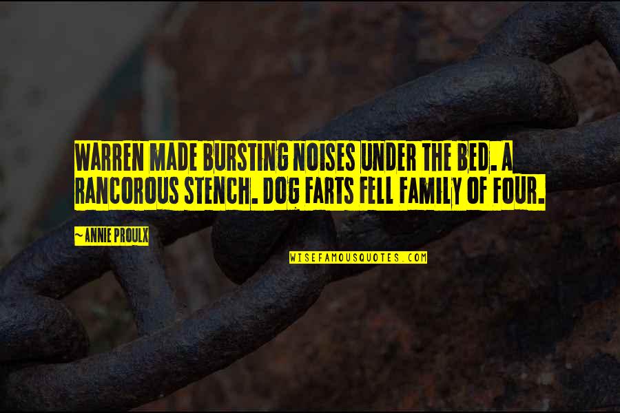 You Made Your Bed Quotes By Annie Proulx: Warren made bursting noises under the bed. A You Made Your Bed Quotes By Annie Proulx: Warren made bursting noises under the bed. A