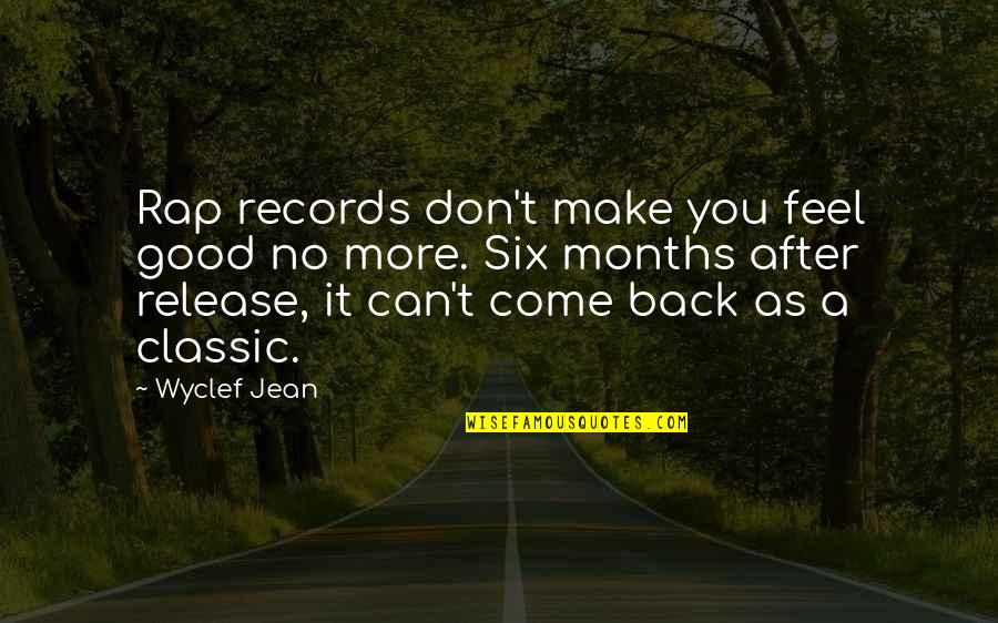 You Make Feel Good Quotes By Wyclef Jean: Rap records don't make you feel good no